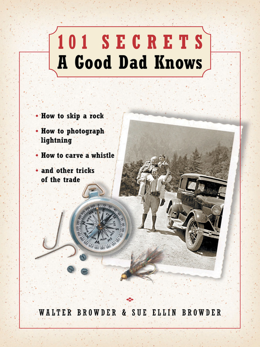 Title details for 101 Secrets a Good Dad Knows by Walter Browder - Available